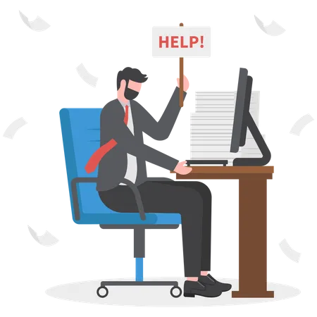 Asking For Help To Finish Overload Work Support Or Help Needed Solution To Solve Busy Work Problem Overworked Or Trouble Concept Depressed Businessman Hold Help Needed Sign On Busy Working Desk Illustration