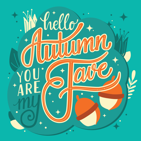 Autumn you are my fave, hand lettering typography modern poster design, vector illustration  Illustration