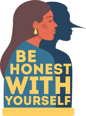 Be honest with yourself  Illustration
