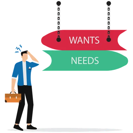 Businessman dilemma choice between wants and needs  Illustration