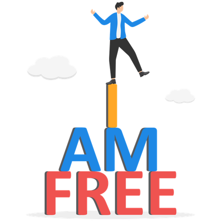 Businessman is standing with his hands raised upwards and an inscription I'm free  Illustration