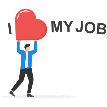 I Love My Job Work Passion Or Positive Attitude For Career Success Professional Gratitude Or Inspiration Concept Illustration