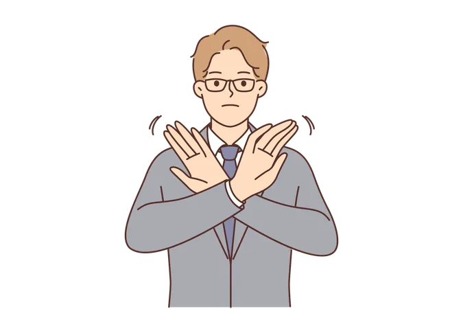 Businessman Stops Deal By Demonstrating Forbidding Gesture And Crossing Arms In Front Of Chest As Sign Of Non Cooperation Businessman In Formal Suit Asks To Stop Doing Actions That Harm Company Illustration