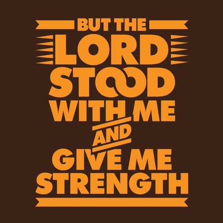 But the Lord Stood with me and Give me Strength Illustration