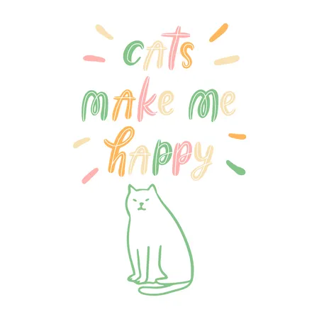 Cats make me happy illustration  Illustration