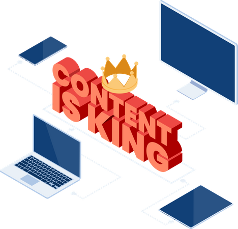 Content is king  Illustration