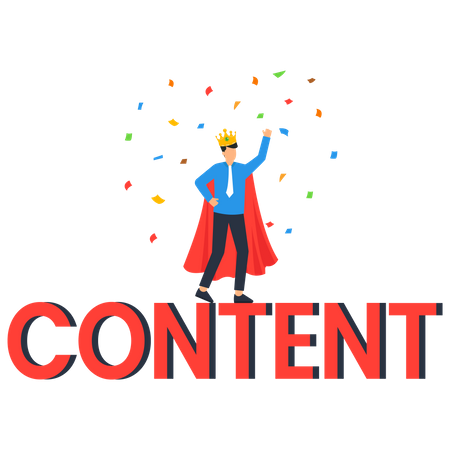 Content is king  Illustration