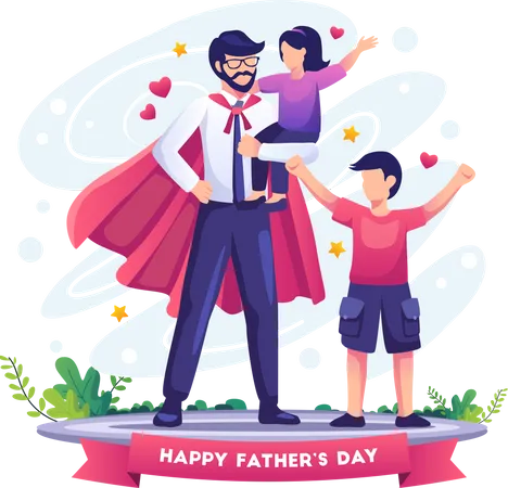 Dad is like a superhero to his kids Illustration
