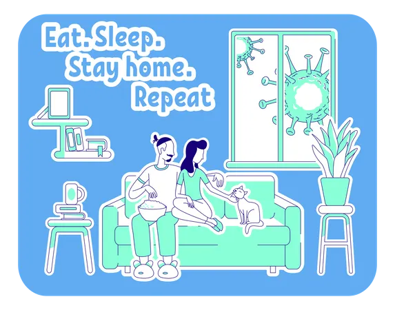 Eat, sleep, stay home, repeat  Illustration