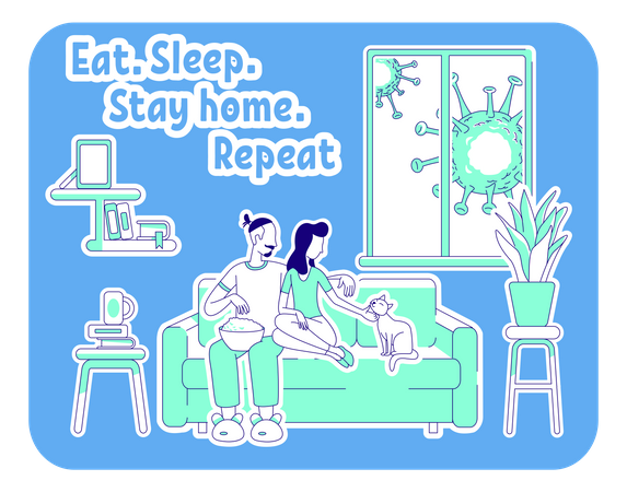 Eat, sleep, stay home, repeat  Illustration