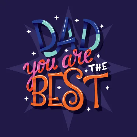 Happy Father’s Day, Dad you are the best, hand lettering typography modern poster design Illustration