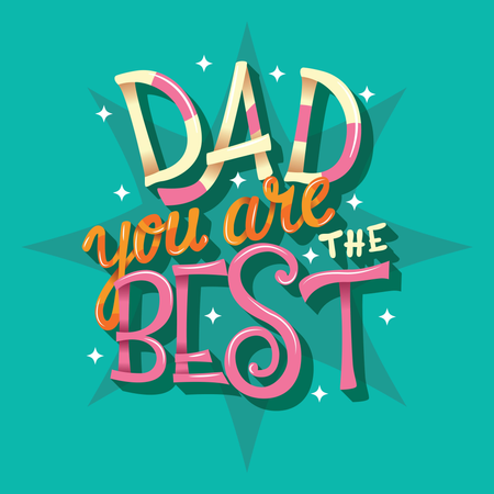 Happy Father’s Day, Dad you are the best, hand lettering typography modern poster design  Illustration