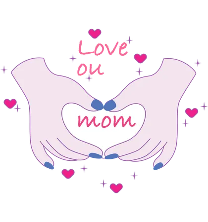 Express Your Deepest Affections With This Loving Illustration Of Hands Forming A Heart With A Message For Mom Ideal For Mothers Day Advertisements Or Personal Tributes Illustration