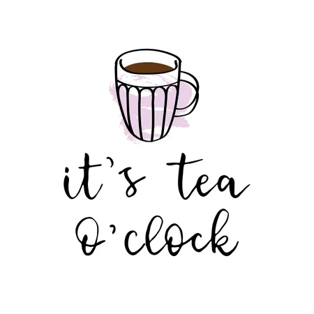 It's tea o'clock lettering  Illustration