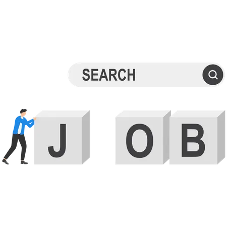 Looking For New Job Find Opportunity And Seek For A New Challenge Businessman Push Cubes With The Letter Job Illustration