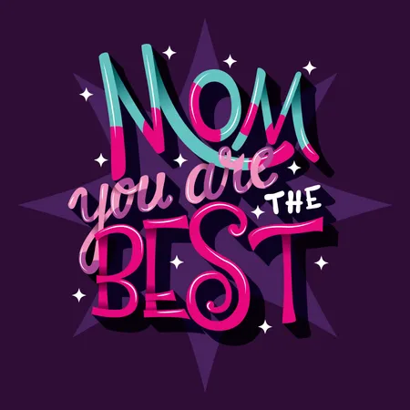 Mom you are the best, Happy Mother’s Day, hand lettering typography modern poster design  Illustration
