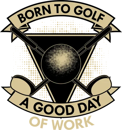 Nacido para golf un buen día de trabajo  Ilustración