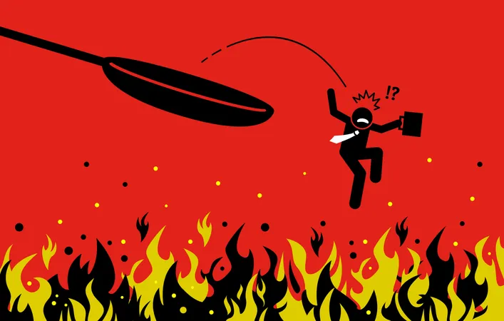 Out of the frying pan and into the fire  Illustration