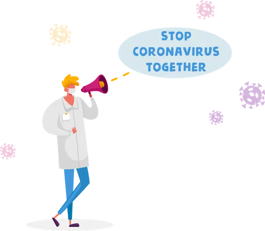 Stop Coronavirus Together Motivation Concept Doctor Character Wearing White Medical Robe And Facial Protective Mask Yelling To Megaphone Informing People To Stay At Home Cartoon Vector Illustration Illustration