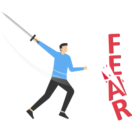 The Sword Wielding Businessman Cuts Out The Letters That Say FEAR Concept Of Overcoming Fear Or Nervousness Cutting Fear To Awaken Courage Awaken Brave Soul Illustration