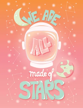 We are all made of stars, typography modern poster design with astronaut helmet and night sky  Illustration